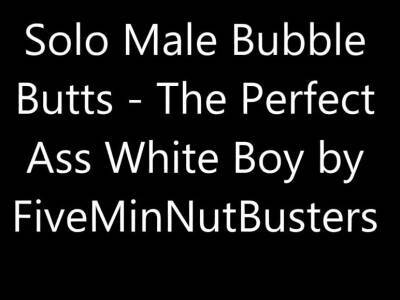 Solo Male Bubble Butts - The Perfect Ass White Boy - nvdvid.com