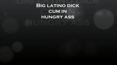 Big latino dick cum in horny ass - nvdvid.com