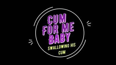 Cum For Me Baby- Swallowing His Cum - icpvid.com