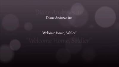 Welcome Home Soldier By Diane Andrews Pov Sex Cougar Milf Taboo - hclips.com