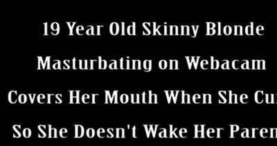 19 YO Skinny Blonde Cums on Webcam - nvdvid.com