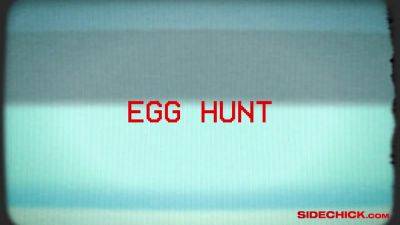 Egg Hunt - SIDECHICK - hotmovs.com