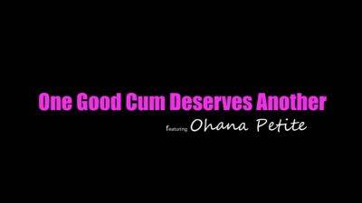 One Good Cum Deserves Another - Bratty Sis And Ohana Petite - hotmovs.com
