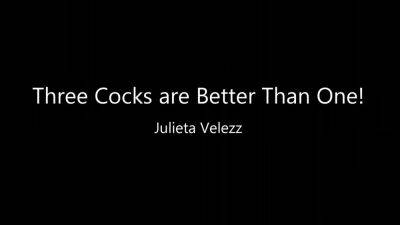 Three Cocks Are Better Than One With Julieta Velezz - hotmovs.com