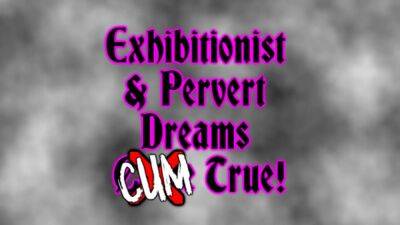 Exhibitionist & pervert fantasies jizz true! - sunporno.com