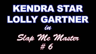 Lolly Gartner And Kendra Star - And Slap Me - hotmovs.com